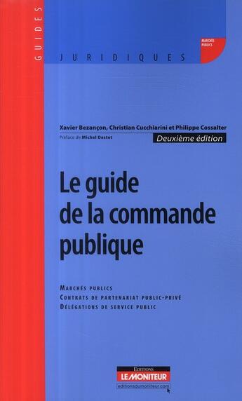 Couverture du livre « Le guide de la commande publique » de Christian Cucchiarini et Xavier Bezancon aux éditions Le Moniteur