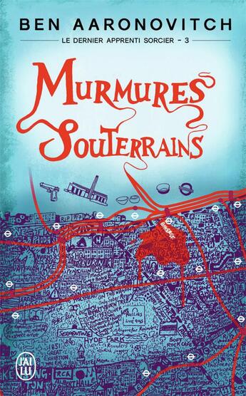 Couverture du livre « Le dernier apprenti sorcier Tome 3 : murmures souterrains » de Ben Aaronovitch aux éditions J'ai Lu