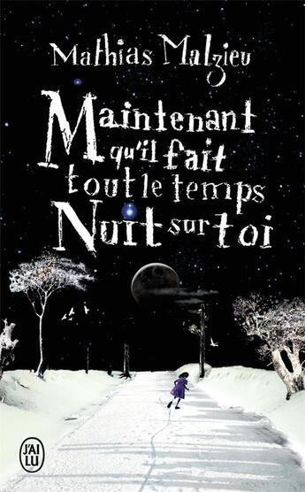 Couverture du livre « Maintenant qu'il fait tout le temps nuit sur toi » de Mathias Malzieu aux éditions J'ai Lu