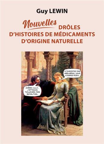 Couverture du livre « Nouvelles droles d'histoires de medicaments d'origine naturelle - illustrations, couleur » de Lewin Guy aux éditions Books On Demand