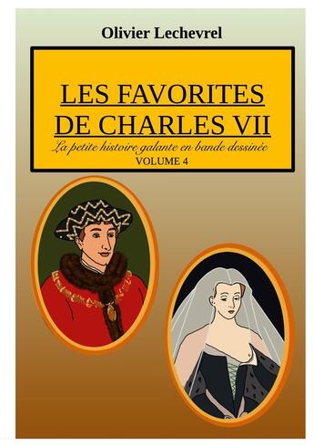 Couverture du livre « Les favorites de Charles VII » de Olivier Lechevrel aux éditions Books On Demand