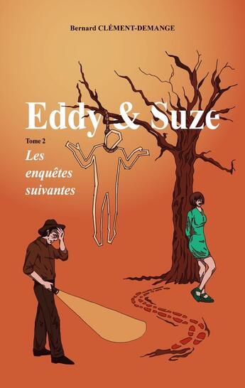 Couverture du livre « Eddy & Suze : Les enquêtes suivantes » de Bernard Clément-Demange aux éditions Books On Demand