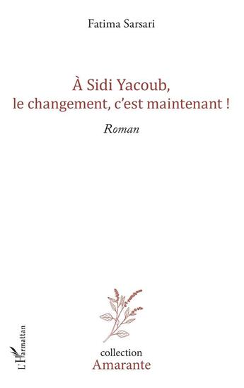 Couverture du livre « À Sidi Yacoub, le changement, c'est maintenant ! » de Fatima Sarsari aux éditions L'harmattan