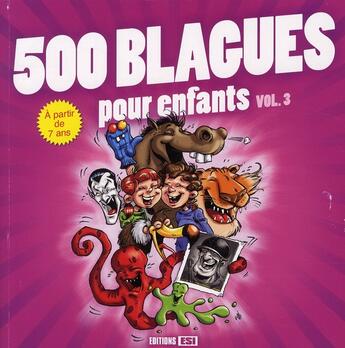 Couverture du livre « 500 blagues pour enfants t. 3 » de  aux éditions Editions Esi