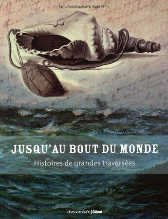 Couverture du livre « Jusqu'au bout du monde » de Abdelouahab+Remy aux éditions Glenat