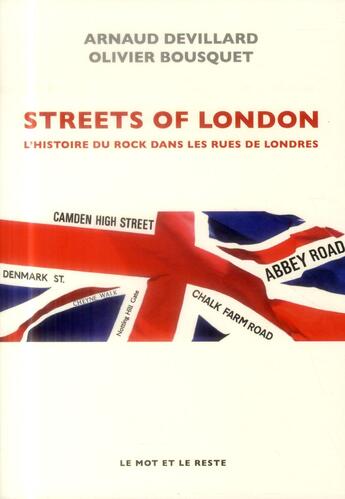 Couverture du livre « Streets of London ; l'histoire du rock dans les rues de Londres » de Arnaud Devillard et Bousquet Olivier aux éditions Le Mot Et Le Reste