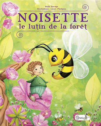 Couverture du livre « Noisette, le lutin de la forêt » de Laure Phelipon et Mado Bocage aux éditions Grenouille