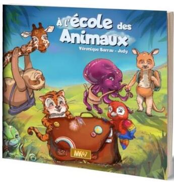 Couverture du livre « A l'ecole des animaux » de Barrau/Judy aux éditions Mk67