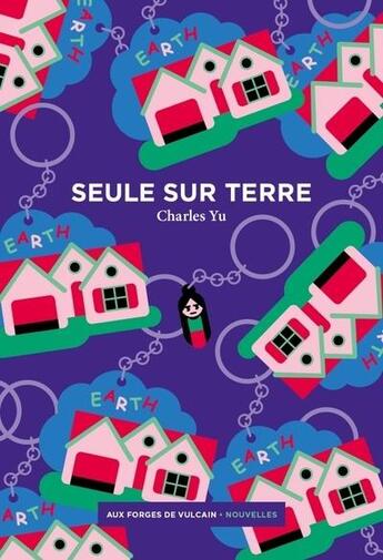 Couverture du livre « Seule sur terre » de Charles Yu aux éditions Aux Forges De Vulcain