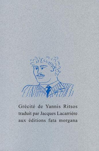 Couverture du livre « Grécité » de Yannis Ritsos aux éditions Fata Morgana