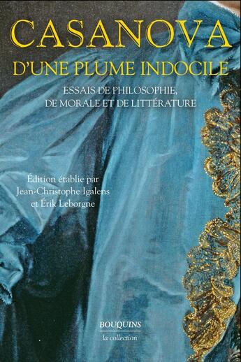 Couverture du livre « D'une plume indocile : Essais de philosophie, de morale et de littérature » de Giacomo Casanova aux éditions Bouquins