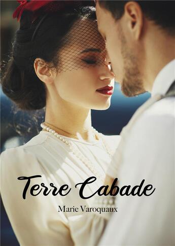 Couverture du livre « Terre Cabade » de Marie Varoquaux aux éditions Publishroom Factory