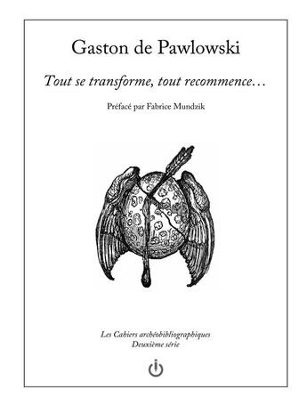 Couverture du livre « Tout se transforme, tout recommence... » de Gaston De Pawlowski aux éditions Flatland