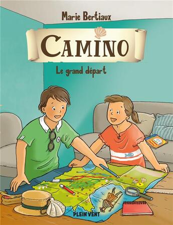 Couverture du livre « Camino Tome 1 : le grand départ » de Marie Bertiaux aux éditions Plein Vent