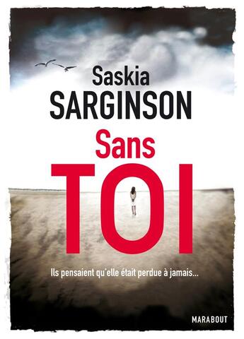 Couverture du livre « Sans toi » de Saskia Sarginson aux éditions Marabout