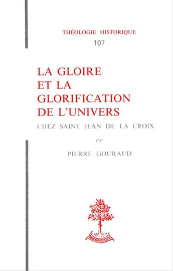 Couverture du livre « La Gloire Et La Glorification De L'Univers Chez Jean De La Croix » de Gouraudpierre aux éditions Beauchesne