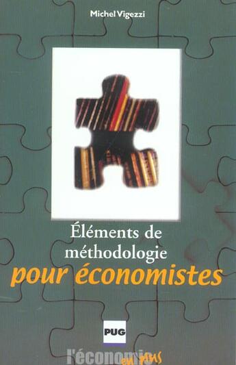 Couverture du livre « Elements de methodologie pour economistes - 2eme ed. (2e édition) » de Vigezzi M aux éditions Pu De Grenoble