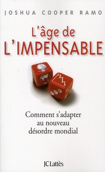 Couverture du livre « L'âge de l'impensable ; comment s'adapter au nouveau désordre mondial » de Cooper-Ramo-J aux éditions Lattes