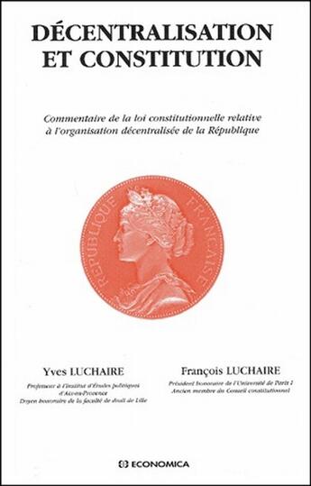 Couverture du livre « DECENTRALISATION ET CONSTITUTION » de Luchaire/Luchaire aux éditions Economica