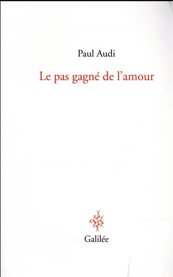 Couverture du livre « Le pas gagné de l'amour » de Paul Audi aux éditions Galilee