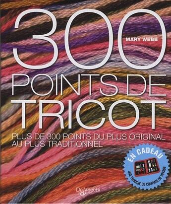 Couverture du livre « 300 points de tricot » de Mary Webb aux éditions De Vecchi