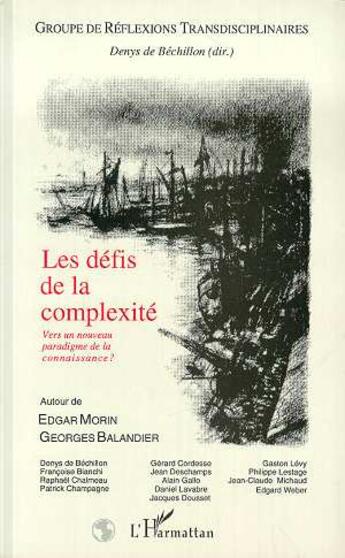 Couverture du livre « Les defis de la complexite - vers un nouveau paradigme de la connaissance ? - autour d'edgar morin e » de  aux éditions L'harmattan