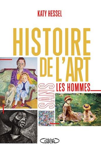 Couverture du livre « Histoire de l'art sans les hommes » de Katy Hessel aux éditions Michel Lafon