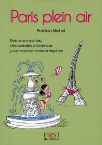 Couverture du livre « Le petit livre de Paris plein air » de Patricia Michel aux éditions First