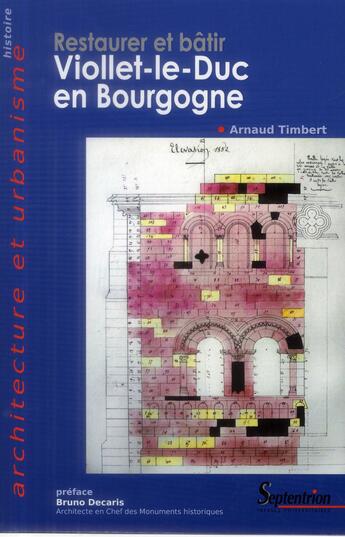 Couverture du livre « Restaurer et batir viollet-le-duc en bourgogne » de Timbert/Decaris aux éditions Pu Du Septentrion