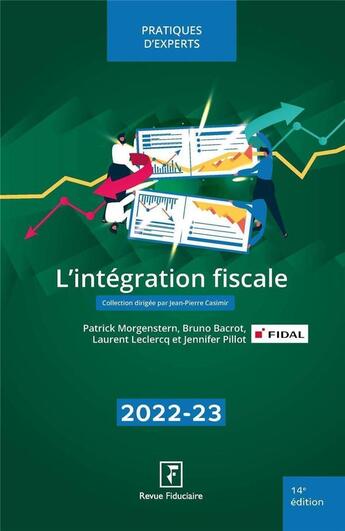 Couverture du livre « L'intégration fiscale (édition 2022/2023) » de Patrick Morgenstern et Jennifer Pillot et Laurent Leclercq aux éditions Revue Fiduciaire