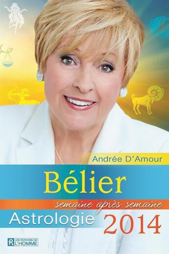 Couverture du livre « Bélier 2014 » de Andree D'Amour aux éditions Editions De L'homme