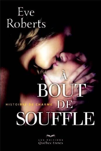 Couverture du livre « À bout de souffle » de Eve Roberts aux éditions Quebec Livres