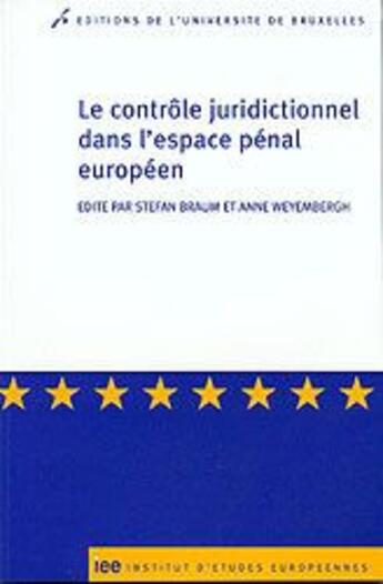 Couverture du livre « Le controle juridictionnel dans l espace penal europeen/the judicial control in » de Braum S/Weyembe aux éditions Universite De Bruxelles