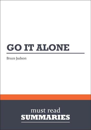 Couverture du livre « Summary: Go It Alone : Review and Analysis of Judson's Book » de Businessnews Publish aux éditions Business Book Summaries