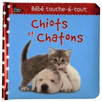 Couverture du livre « Chiots et chatons » de Lea Thomatteo aux éditions Langue Au Chat