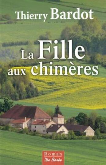 Couverture du livre « La fille aux chimères » de Thierry Bardot aux éditions De Boree