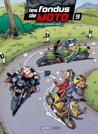 Couverture du livre « Les fondus de moto Tome 9 » de Christophe Cazenove et Bloz et Herve Richez aux éditions Bamboo