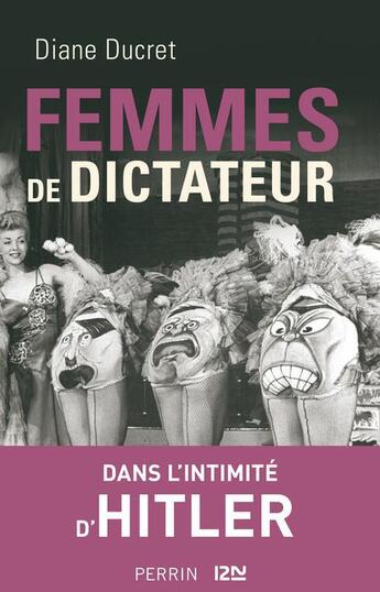 Couverture du livre « Femmes de dictateur ; dans l'intimité d'Hitler » de Diane Ducret aux éditions 12-21