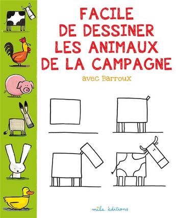 Couverture du livre « Facile de dessiner les animaux de la campagne » de Stephane Barroux aux éditions Mila