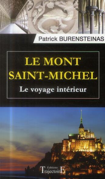 Couverture du livre « Le Mont Saint-Michel ; le voyage intérieur » de Patrick Burensteinas aux éditions Trajectoire