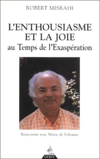 Couverture du livre « L'enthousiasme et la joie au temps de l'exasperation » de De Solemne/Misrahi aux éditions Dervy