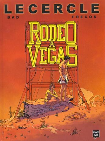 Couverture du livre « Le cercle t.1 ; rodeo a vegas » de Bad et Frécon aux éditions Pointe Noire