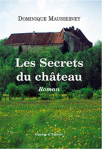 Couverture du livre « Les secrets du château » de Dominique Mausservey aux éditions Sekoya