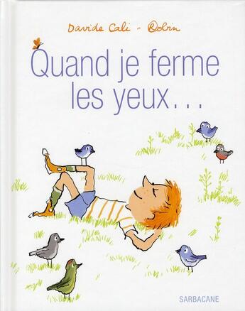 Couverture du livre « Quand je ferme les yeux... » de Robin et Davide Cali aux éditions Sarbacane