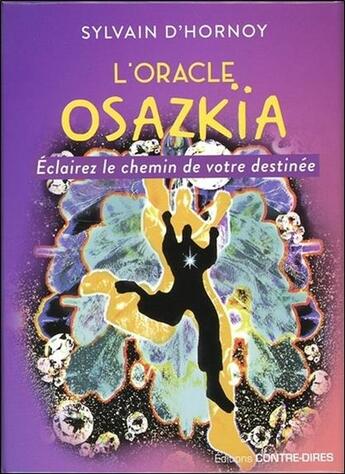 Couverture du livre « L'oracle d'Osazkïa ; éclairez le chemin de votre destinée » de Sylvain D' Hornoy aux éditions Contre-dires