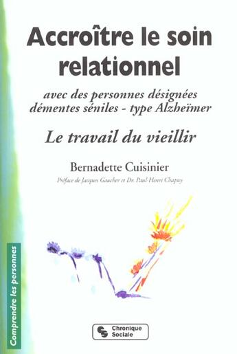 Couverture du livre « Accroitre le soin relationnel » de Cuisinier B aux éditions Chronique Sociale