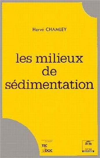 Couverture du livre « Les milieux de sédimentation » de Hervé Chamley aux éditions Tec Et Doc