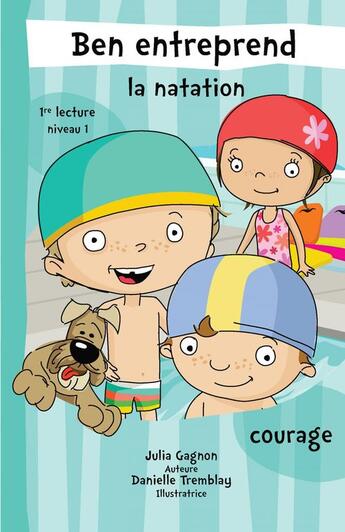 Couverture du livre « Ben entreprend la natation » de Julia Gagnon aux éditions Editions Hurtubise