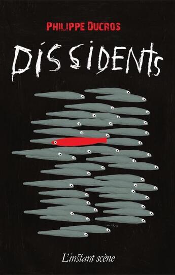 Couverture du livre « Dissidents » de Philippe Ducros aux éditions Les Editions De L'instant Meme