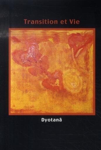 Couverture du livre « Transition et vie » de Dyotana aux éditions Lcd Mediation